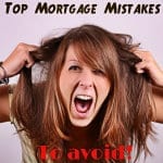 Top Ten Mortgage Mistakes