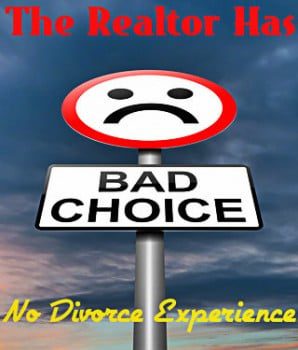 Bad Realtor Choice Divorce