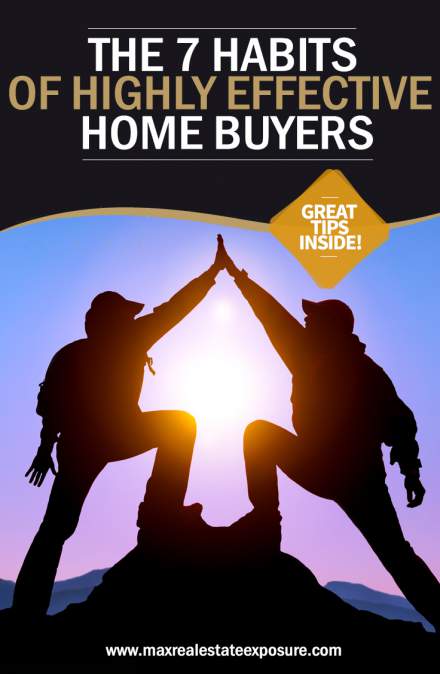 7 Habits of Highly Effective Home Buyers