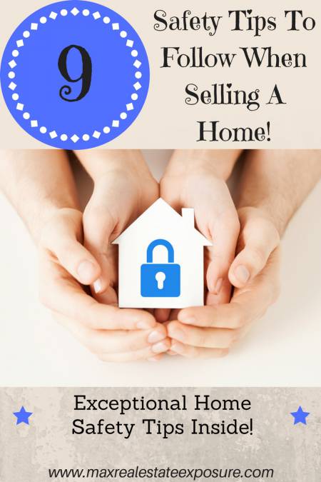 9 Safety Tips To Follow When Selling A Home!