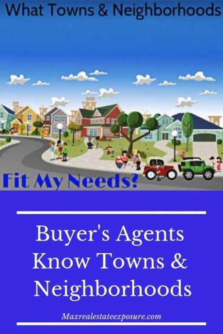 Buyer's Agents Know Towns and Neighborhoods
