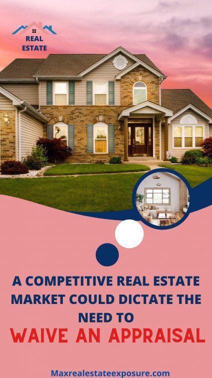 Competitive Real Estate Markets Dictate Appraisal Waivers