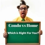 Buying a Condo vs a Home