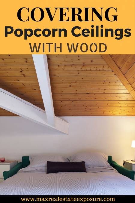 Covering a Popcorn Ceiling With Wood