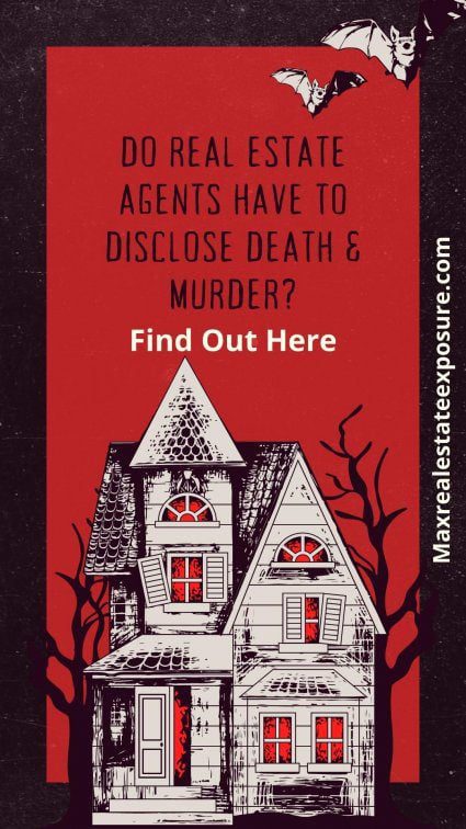 Do Real Estate Agents Have to Disclose Death and Murder
