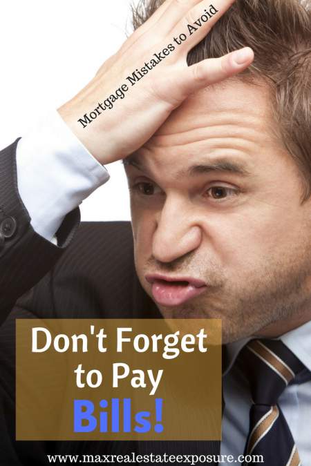 Don't Forget to Pay Bills - Mortgage Mistakes