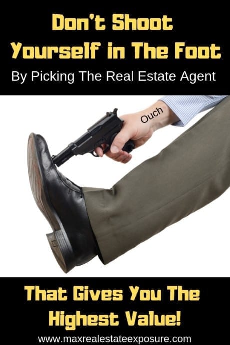 Don't Pick a Real Estate Agent That Gives You The Highest Value