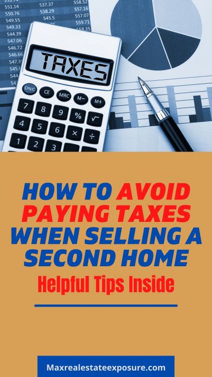 How to Avoid Paying Taxes Selling a Second Home