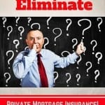 How to Get Rid of Private Mortgage Insurance