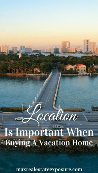 Location is Important Buying Vacation Home