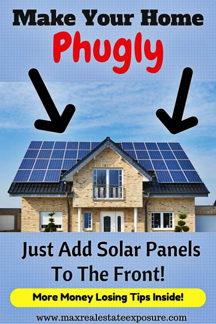 Make Your Home Ugly Add Solar Panels to The Front