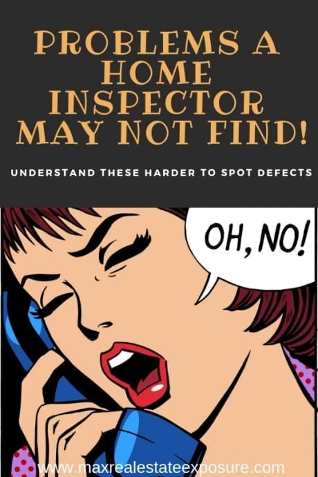 Problems a Home Inspector May Not Find