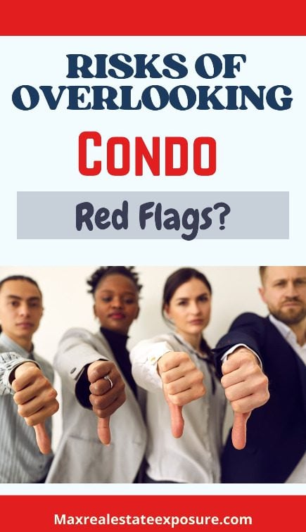 Risks of Overlooking Red Flags When Buying a Condo