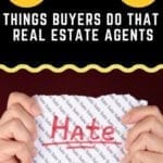 Things Buyers Do That Realtors Hate