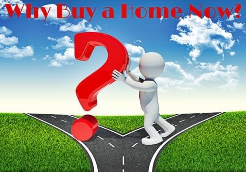 Why Buy a Home Now